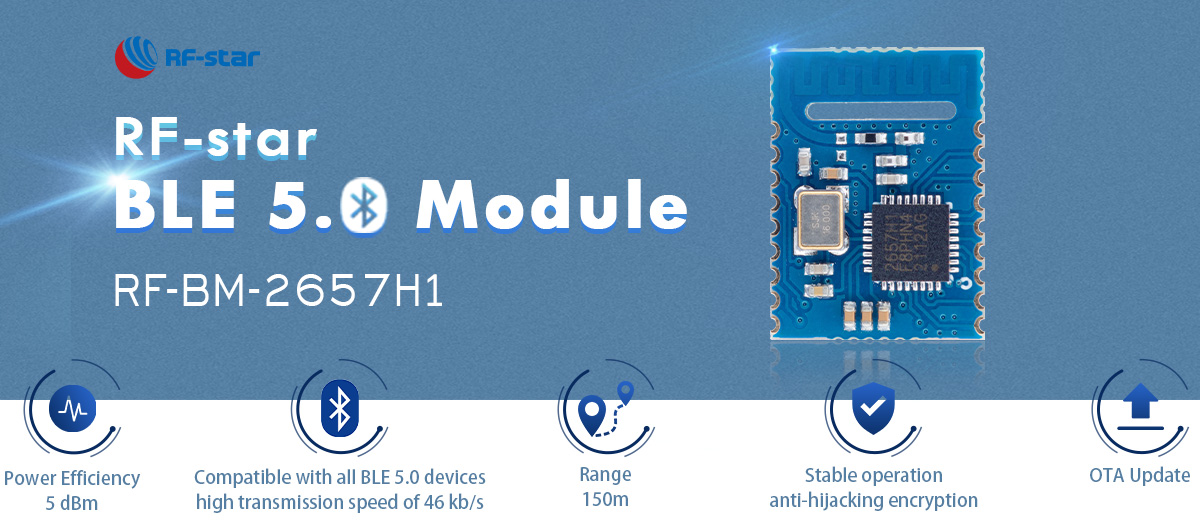 Aspectos destacados del módulo serie BLE 5.0 RF-BM-2657H1