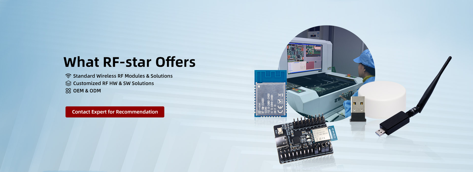 RF-star Offers Stardard Wireless RF Modules & Solutions, Customized RF HW & SW Solutions and OEM & ODM. 