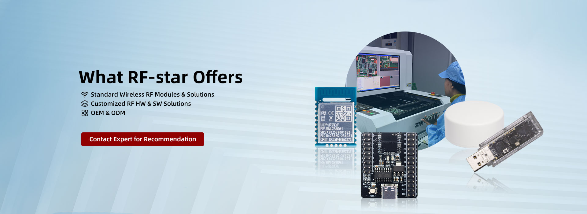 RF-star Offers Stardard Wireless RF Modules & Solutions, Customized RF HW & SW Solutions and OEM & ODM. 
