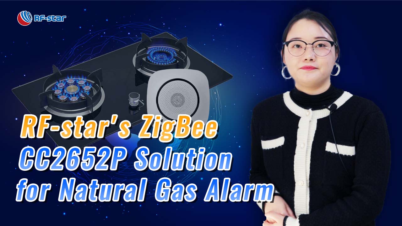 Solución de módulo rfstar's zigbee CC2652P para alarma de gas natural
